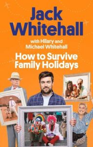 how to survive family holidays with jack whitehall