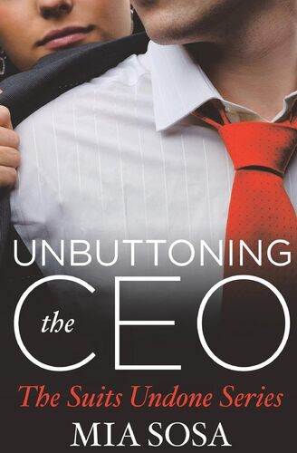 Unbuttoning The CEO - Mia Sosa