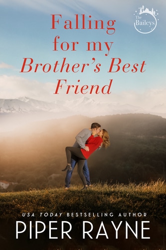 Falling For My Brother’s Best Friend - Piper Rayne