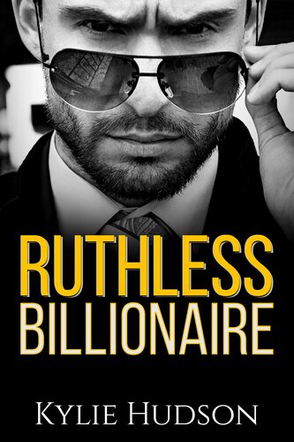 Ruthless Billionaire - Kylie Hudson 