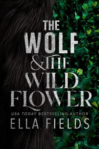 The Wolf and The Wildflower - Ella Fields