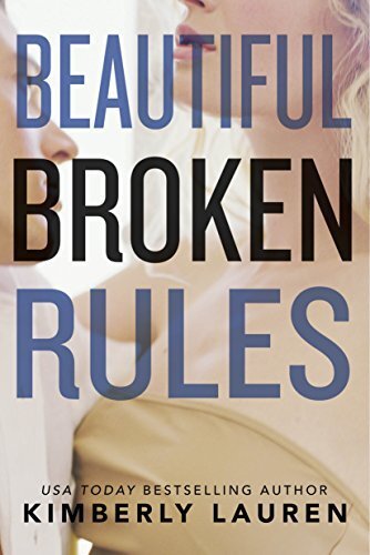 Beautiful Broken Rules - Kimberly Lauren